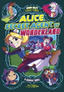 Far Out Classic Stories  Alice, Secret Agent of Wonderland: A Graphic Novel - Katie Schenkel; Fernando Cano (Paperback) 09-07-2020 