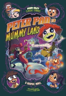 Far Out Classic Stories  Peter Pan in Mummy Land: A Graphic Novel - Benjamin Harper; Fernando Cano (Paperback) 09-07-2020 