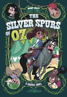 Far Out Classic Stories  The Silver Spurs of Oz: A Graphic Novel - Erica Schultz; Omar Lozano (Paperback) 06-08-2020 