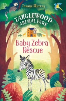 Tanglewood Animal Park  Baby Zebra Rescue - Tamsyn Murray; Tamsyn Murray; Chuck Groenink (Paperback) 01-07-2016 