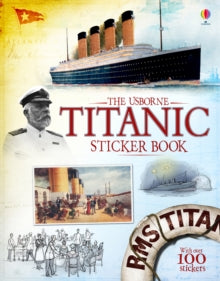 Titanic Sticker Book - Emily Bone; Emily Bone; Megan Cullis; Megan Cullis; Ian McNee (Paperback) 01-08-2015 