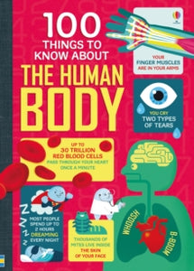 100 Things to Know  100 Things to Know About the Human Body - Various; Alex Frith; Minna Lacey; Matthew Oldham; Jonathan Melmoth; Federico Mariani; Danny Schlitz (Hardback) 01-11-2016 Winner of Sainsbury's Children's Book Award 2017.