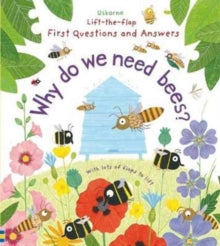 First Questions & Answers  First Questions and Answers: Why do we need bees? - Katie Daynes; Katie Daynes; Christine Pym (Board book) 01-07-2017 