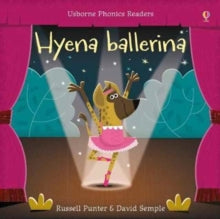Phonics Readers  Hyena Ballerina - Russell Punter; Russell Punter; David Semple (Paperback) 01-05-2017 