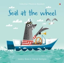 Phonics Readers  Seal at the Wheel - Lesley Sims; Lesley Sims; David Semple (Paperback) 02-02-2018 