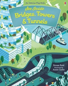 See Inside  See Inside Bridges, Towers and Tunnels - Struan Reid; Annie Carbo (Board book) 10-01-2019 