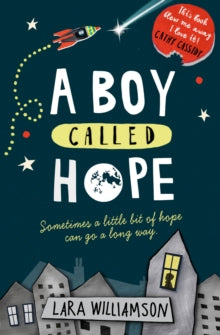 A Boy Called Hope - Lara Williamson (Paperback) 01-03-2017 Winner of Hillingdon Secondary Book of the Year 2015 and Sheffield Children's Book Award 2015. Short-listed for Independent Bookshop Week (IBW) Book Awards 2014 and Hounslow Junior Book Award