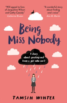 Being Miss Nobody - Tamsin Winter; Amy Blackwell (Paperback) 01-06-2017 Winner of Hillingdon Primary Book of the Year 2018 and Calderdale Book of the Year 2018 and Reading Rampage Book of the Year 2018. Short-listed for Awesome Book Awards 2019 and B
