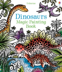 Magic Painting Books  Dinosaurs Magic Painting Book - Lucy Bowman; Lucy Bowman; Federica Iossa (Paperback) 01-09-2017 