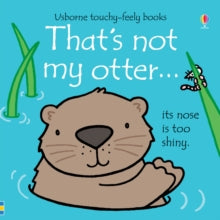 THAT'S NOT MY (R)  That's not my otter... - Fiona Watt; Fiona Watt; Fiona Watt; Fiona Watt; Fiona Watt; Fiona Watt; Rachel Wells (Board book) 05-10-2017 