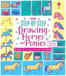Step-by-Step Drawing  Step-by-step Drawing Horses and Ponies - Fiona Watt; Fiona Watt; Fiona Watt; Fiona Watt; Fiona Watt; Fiona Watt; Candice Whatmore (Paperback) 06-02-2020 