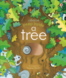 Peep Inside  Peep Inside a Tree - Anna Milbourne; Anna Milbourne; Simona Dimitri (Board book) 30-04-2018 