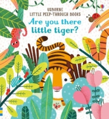 Little Peep-Through Books  Are you there Little Tiger? - Sam Taplin; Sam Taplin; Essi Kimpimaki (Board book) 04-04-2019 