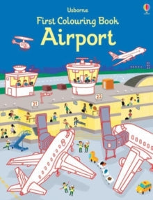 First Colouring Books  First Colouring Book Airport - Simon Tudhope; Wesley Robins (Paperback) 08-03-2018 