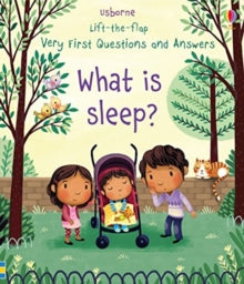 Very First Questions and Answers  Very First Questions and Answers What is Sleep? - Katie Daynes; Katie Daynes; Marta Alvarez Miguens (Board book) 09-08-2018 Winner of High Quality Kids Books 2018.