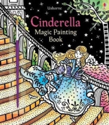 Magic Painting Books  Cinderella Magic Painting Book - Susanna Davidson; Susanna Davidson; Barbara Bongini (Paperback) 01-05-2018 