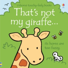 THAT'S NOT MY (R)  That's not my giraffe... - Fiona Watt; Fiona Watt; Fiona Watt; Fiona Watt; Fiona Watt; Fiona Watt; Rachel Wells (Board book) 09-08-2018 