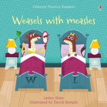 Phonics Readers  Weasels with Measles - Lesley Sims; Lesley Sims; David Semple (Paperback) 07-03-2019 