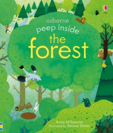 Peep Inside  Peep Inside a Forest - Anna Milbourne; Anna Milbourne; Simona Dimitri (Board book) 04-02-2019 