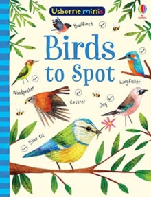 Usborne Minis  Birds to Spot - Kirsteen Robson; Kirsteen Robson; Sam Smith; Sam Smith; Stephanie Fizer Coleman (Paperback) 02-04-2019 