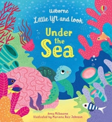 Little Lift and Look  Little Lift and Look Under the Sea - Anna Milbourne; Anna Milbourne; Mariana Ruiz (Board book) 30-12-2019 