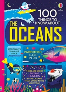 100 Things to Know  100 Things to Know About the Oceans - Jerome Martin; Lan Cook; Alice James; Alex Frith; Minna Lacey; Parko Polo; Federico Mariani; Dominique Byron (Hardback) 07-01-2021 
