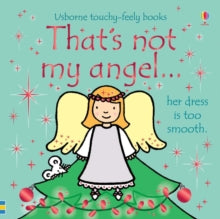 THAT'S NOT MY (R)  That's not my angel... - Fiona Watt; Fiona Watt; Fiona Watt; Fiona Watt; Fiona Watt; Fiona Watt; Rachel Wells (Board book) 04-10-2018 