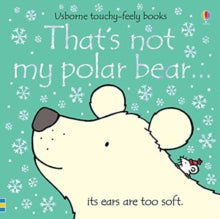THAT'S NOT MY (R)  That's not my polar bear... - Fiona Watt; Fiona Watt; Fiona Watt; Fiona Watt; Fiona Watt; Fiona Watt; Rachel Wells (Board book) 31-10-2019 