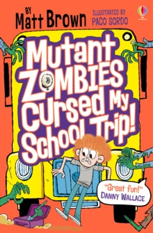 Dreary Inkling School  Mutant Zombies Cursed My School Trip - Matt Brown; Matt Brown; Paco Sordo (Paperback) 07-03-2019 Winner of FCBG Children's Book Award 2020.