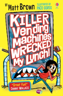 Dreary Inkling School  Killer Vending Machines Wrecked My Lunch - Matt Brown; Matt Brown; Paco Sordo (Paperback) 11-07-2019 