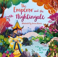 Picture Books  Emperor and the Nightingale - Rosie Dickins; Rosie Dickins; Lorena Alvarez (Paperback) 08-08-2019 
