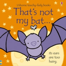 THAT'S NOT MY (R)  That's not my bat... - Fiona Watt; Fiona Watt; Fiona Watt; Fiona Watt; Fiona Watt; Fiona Watt; Rachel Wells (Board book) 01-09-2019 