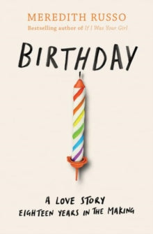 Birthday - Meredith Russo (Paperback) 20-05-2019 Long-listed for The CILIP Carnegie Medal 2020.