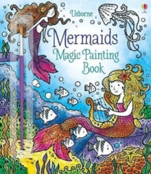 Magic Painting  Magic Painting Mermaids - Fiona Watt (Paperback) 11-07-2019 