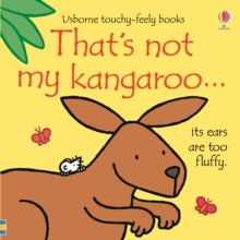 THAT'S NOT MY (R)  That's not my kangaroo... - Fiona Watt; Fiona Watt; Fiona Watt; Fiona Watt; Fiona Watt; Fiona Watt; Rachel Wells (Board book) 30-12-2019 