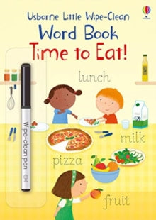 Little Wipe-Clean Word Books  Little Wipe-Clean Word Book Time to Eat! - Felicity Brooks; Felicity Brooks; Marta Cabrol (Paperback) 09-01-2020 