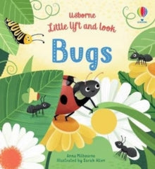 Little Lift and Look  Little Lift and Look Bugs - Anna Milbourne; Anna Milbourne; Sarah Allen (Board book) 02-04-2020 