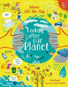 Lift-the-flap  Lift-the-Flap Looking After Our Planet - Katie Daynes; Illaria Faccioli (Board book) 29-10-2020 