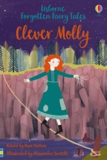 Forgotten Fairy Tales  Forgotten Fairy Tales: Clever Molly - Rosie Dickins; Alessandra Santelli (Hardback) 01-10-2020 