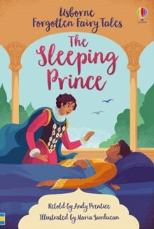 Forgotten Fairy Tales  Forgotten Fairy Tales: The Sleeping Prince - Andrew Prentice; Maria Surducan (Hardback) 06-08-2020 