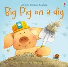 Phonics Readers  Big Pig on a Dig - Russell Punter; Russell Punter; Stephen Cartwright (Paperback) 29-10-2020 