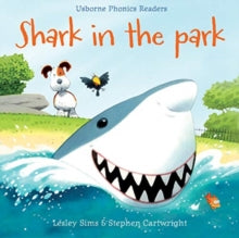 Phonics Readers  Shark in the Park - Lesley Sims; Lesley Sims; Stephen Cartwright (Paperback) 29-08-2019 