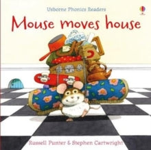 Phonics Readers  Mouse moves house - Russell Punter; Russell Punter; Stephen Cartwright (Paperback) 29-08-2019 