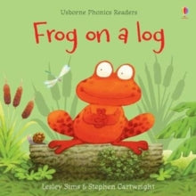 Phonics Readers  Frog on a log - Lesley Sims; Stephen Cartwright (Paperback) 14-11-2019 