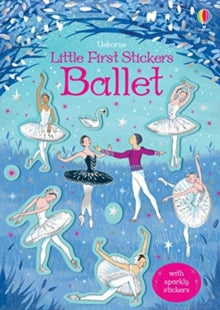 Little First Stickers  Little First Stickers Ballet - Kirsteen Robson; Kirsteen Robson; Desideria Guicciardini (Paperback) 09-01-2020 