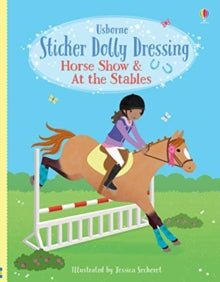 Sticker Dolly Dressing  Sticker Dolly Dressing Horse Show & At the Stables - Lucy Bowman; Lucy Bowman; Jessica Secheret (Paperback) 05-03-2020 