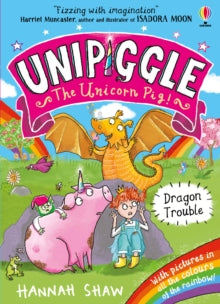 Unipiggle the Unicorn Pig  Unipiggle: Dragon Trouble - Hannah Shaw (Paperback) 09-07-2020 