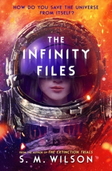 The Infinity Files  The Infinity Files - S.M. Wilson (Paperback) 04-03-2021 Short-listed for Scottish Teenage Book Prize 2022 (UK).