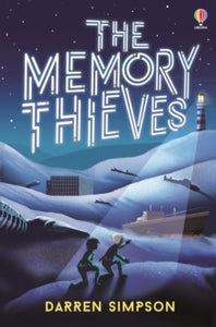 The Memory Thieves - Darren Simpson (Paperback) 05-08-2021 Long-listed for Redbridge Children's Book Award 2022 (UK). Nominated for The CILIP Carnegie Medal 2022 (UK).