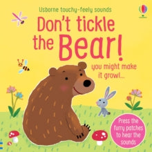 Touchy-feely sound books  Don't Tickle the Bear! - Sam Taplin; Ana Martin Larranaga (Board book) 08-07-2021 